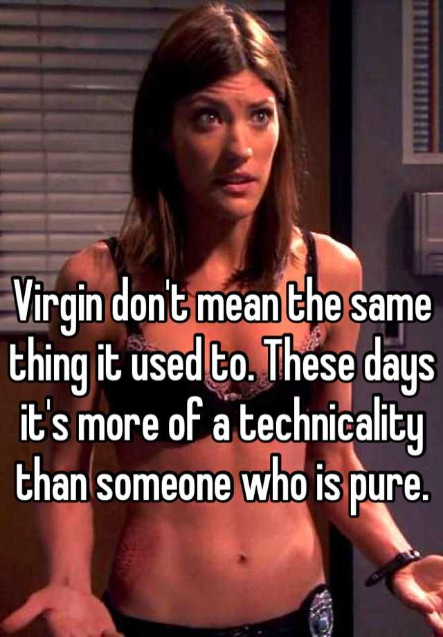 virgin-don-t-mean-the-same-thing-it-used-to-these-days-it-s-more-of-a