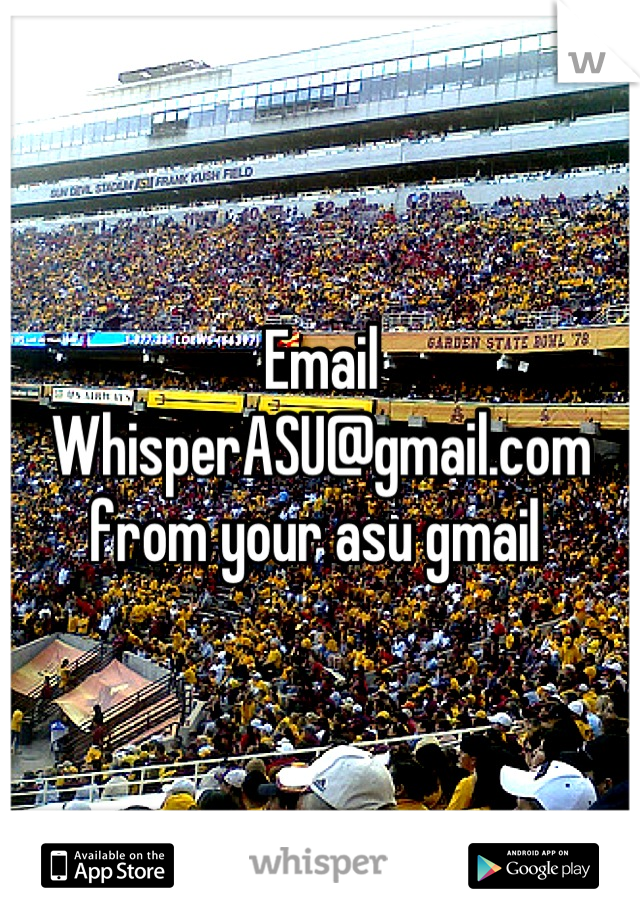 Email WhisperASU@gmail.com from your asu gmail 