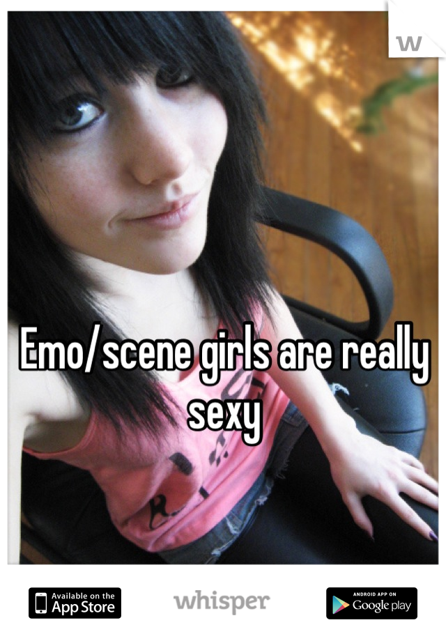 Emo/scene girls are really sexy