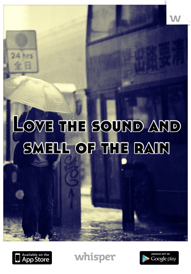 Love the sound and smell of the rain