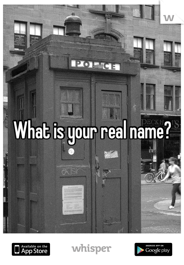 What is your real name?