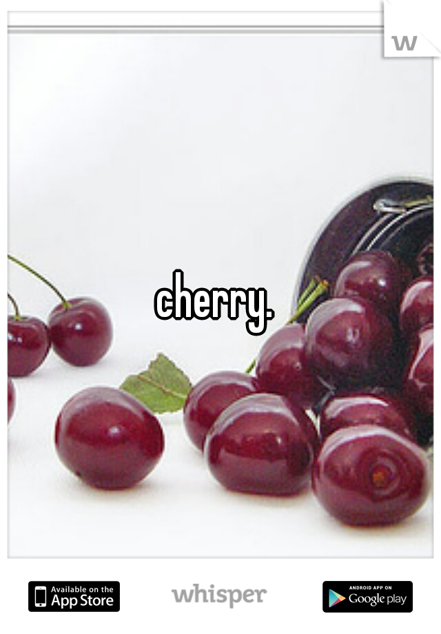 cherry. 