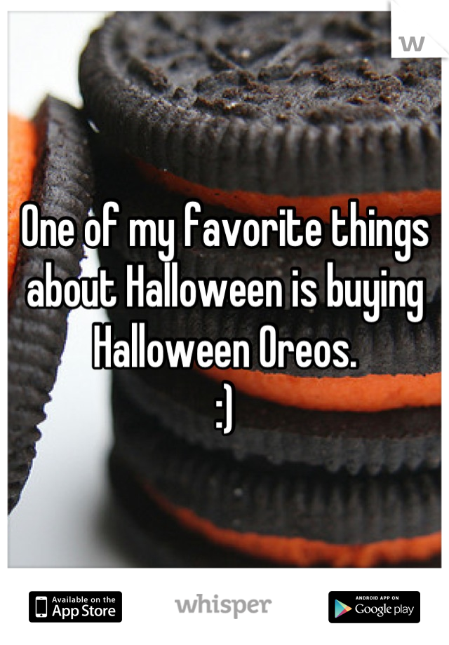 One of my favorite things about Halloween is buying Halloween Oreos.
:)