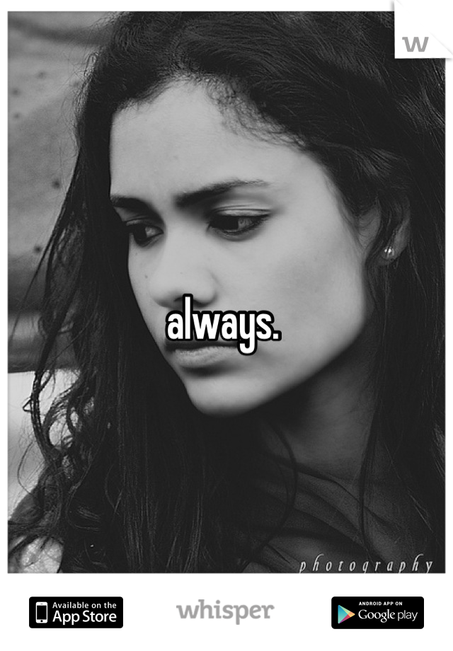 always. 