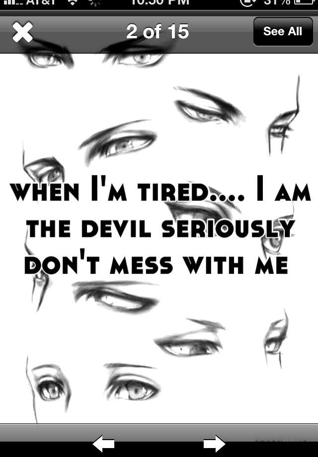 when-i-m-tired-i-am-the-devil-seriously-don-t-mess-with-me