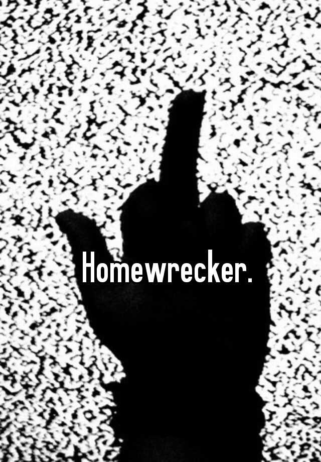 homewrecker