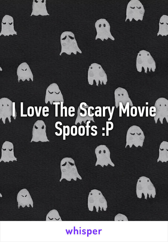 I Love The Scary Movie Spoofs :P