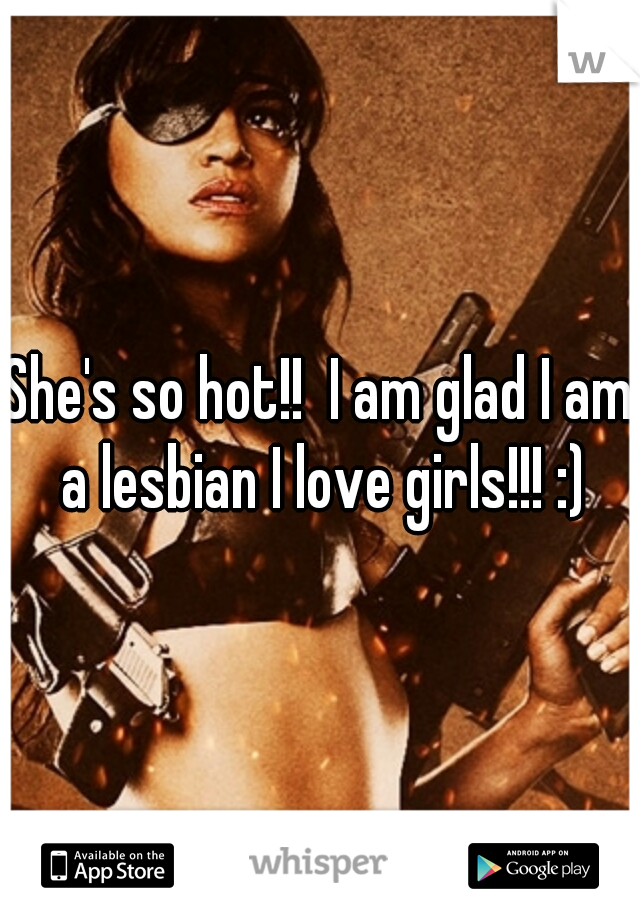 She's so hot!!  I am glad I am a lesbian I love girls!!! :)