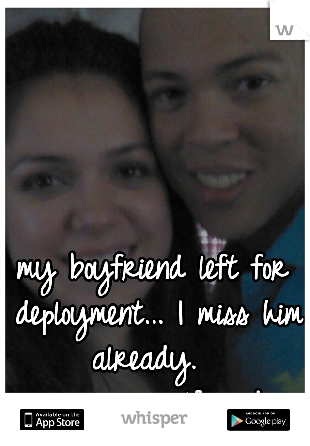 my boyfriend left for deployment...
I miss him already.   

#navygirlfriend 