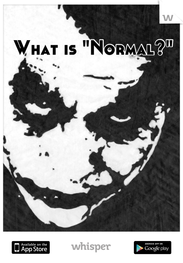 What is "Normal?"