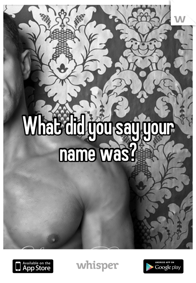 What did you say your name was?