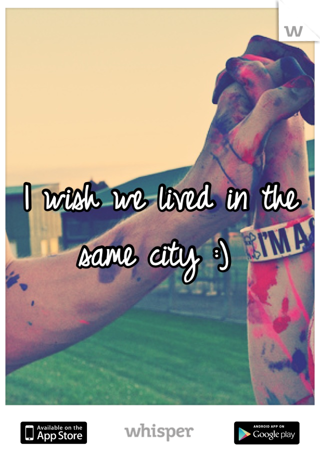 I wish we lived in the same city :) 