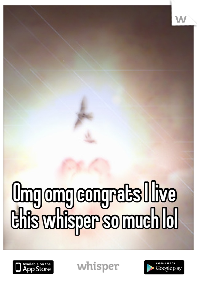 Omg omg congrats I live this whisper so much lol