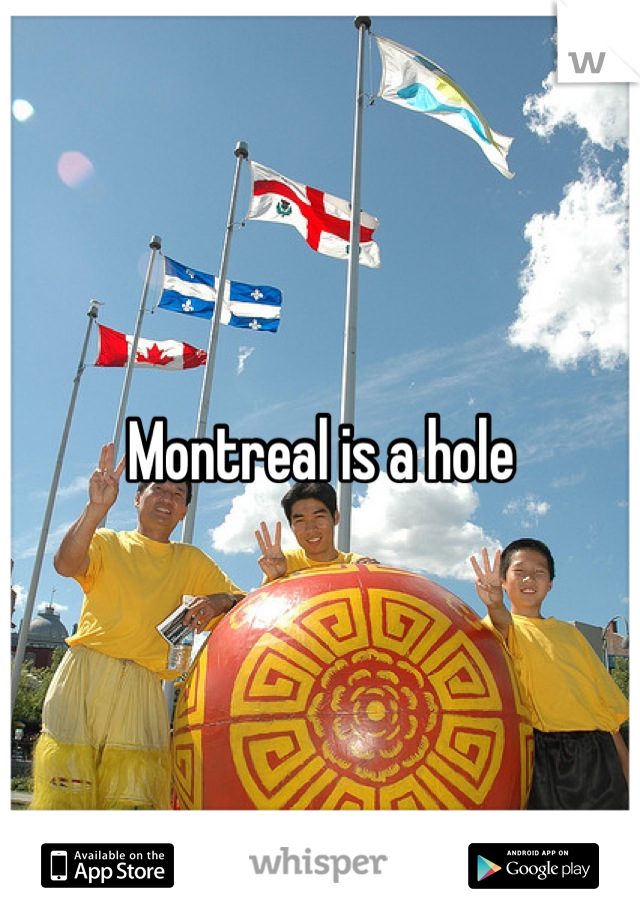 Montreal is a hole