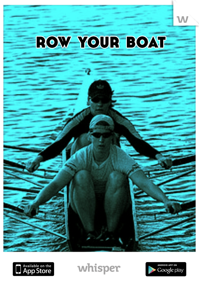row your boat