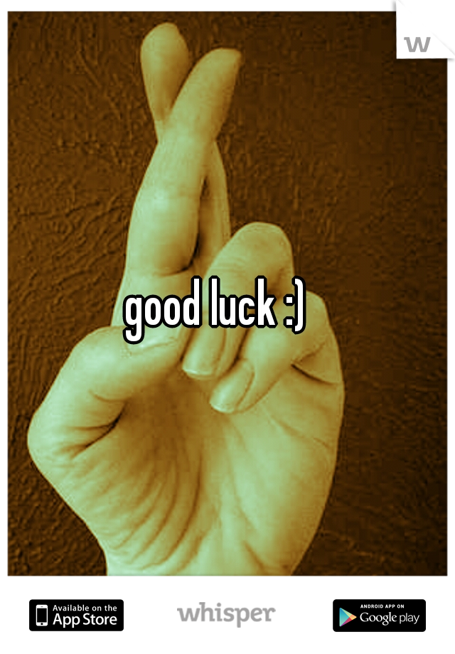 good luck :)