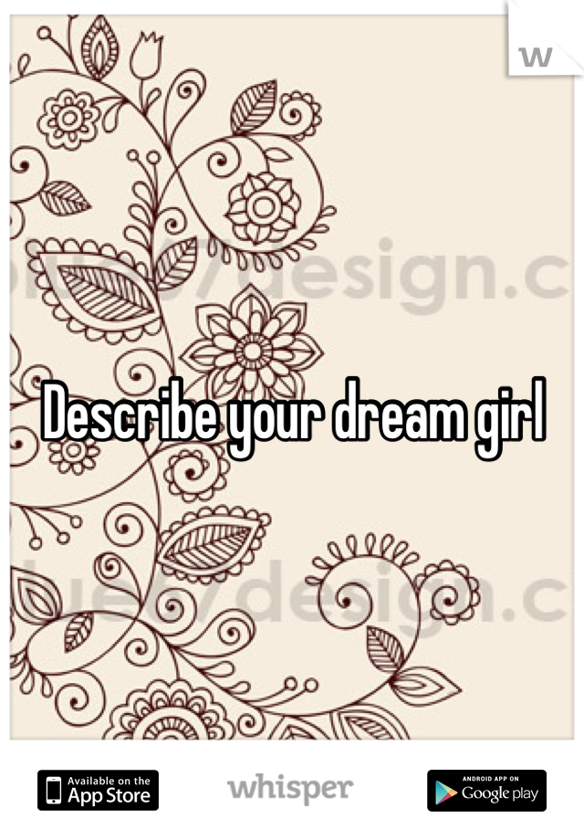 Describe your dream girl