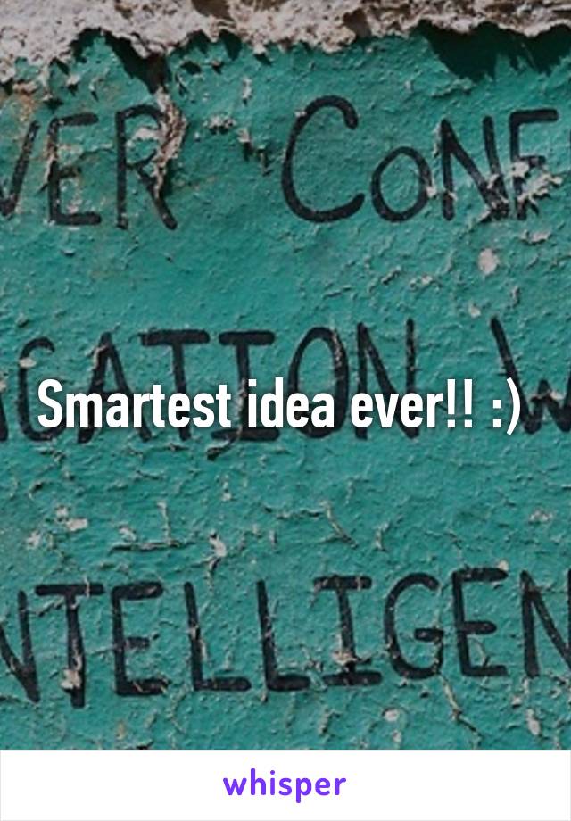 Smartest idea ever!! :) 
