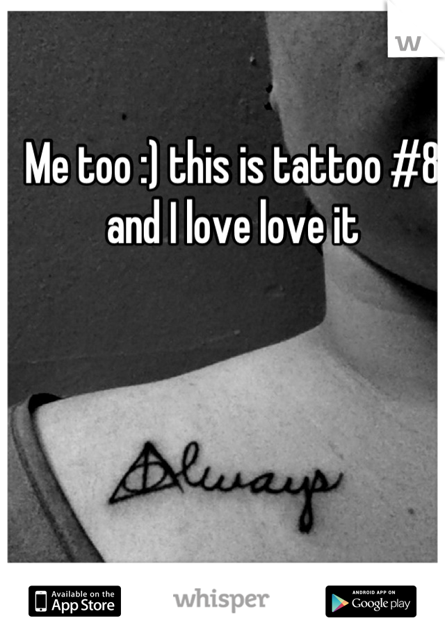 Me too :) this is tattoo #8 and I love love it