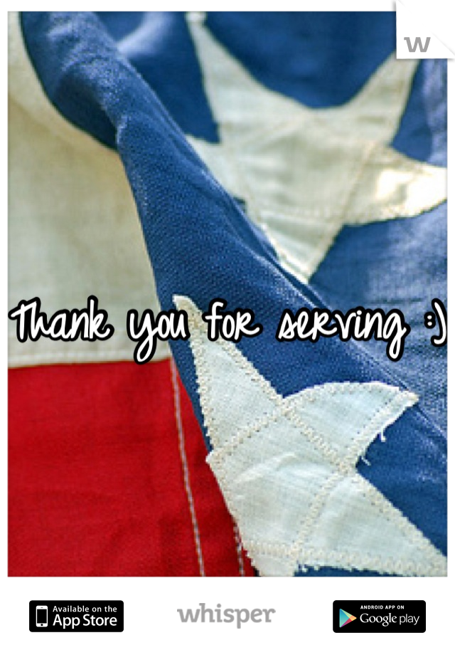 Thank you for serving :) 