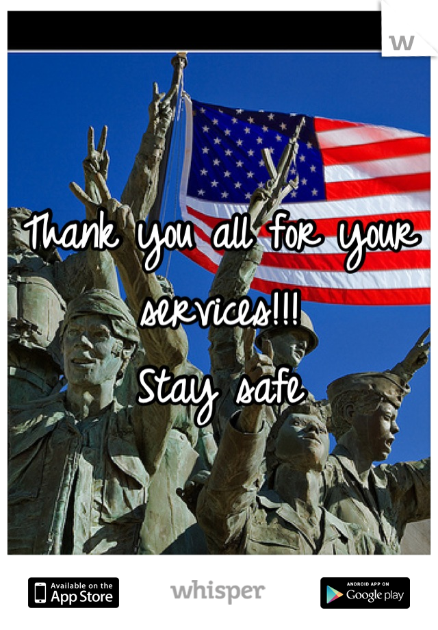 Thank you all for your services!!!
Stay safe