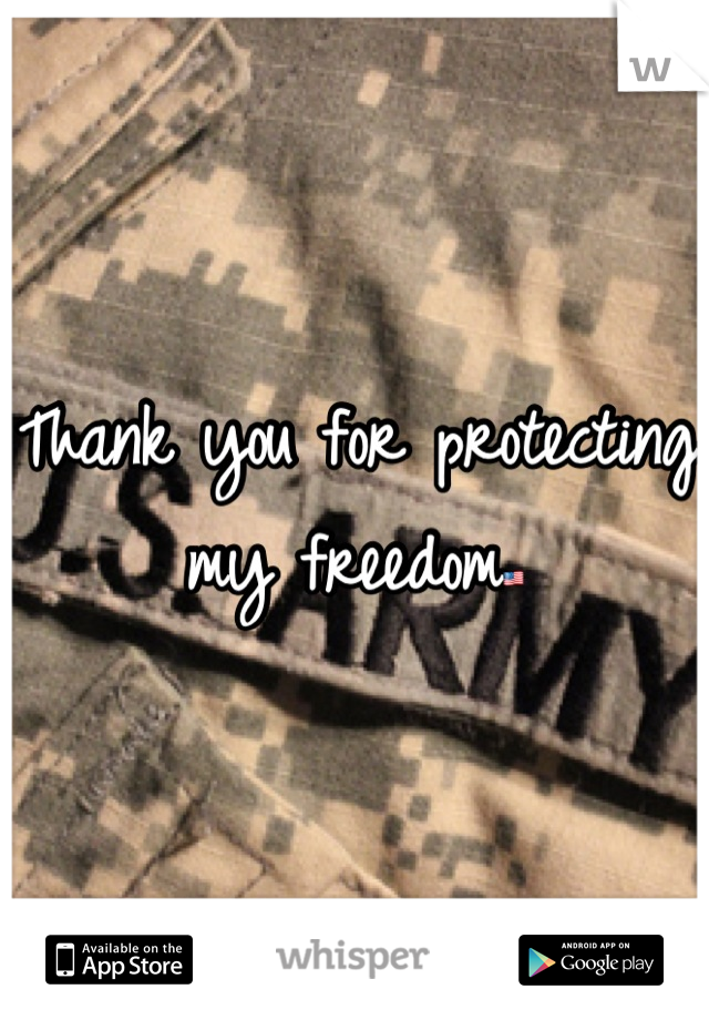 Thank you for protecting my freedom🇺🇸