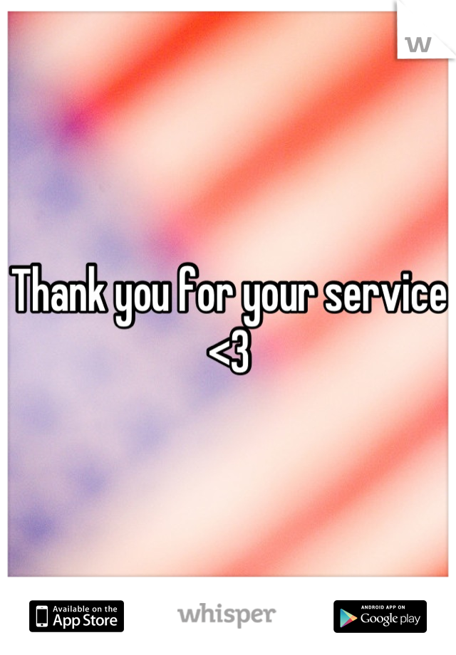 Thank you for your service <3