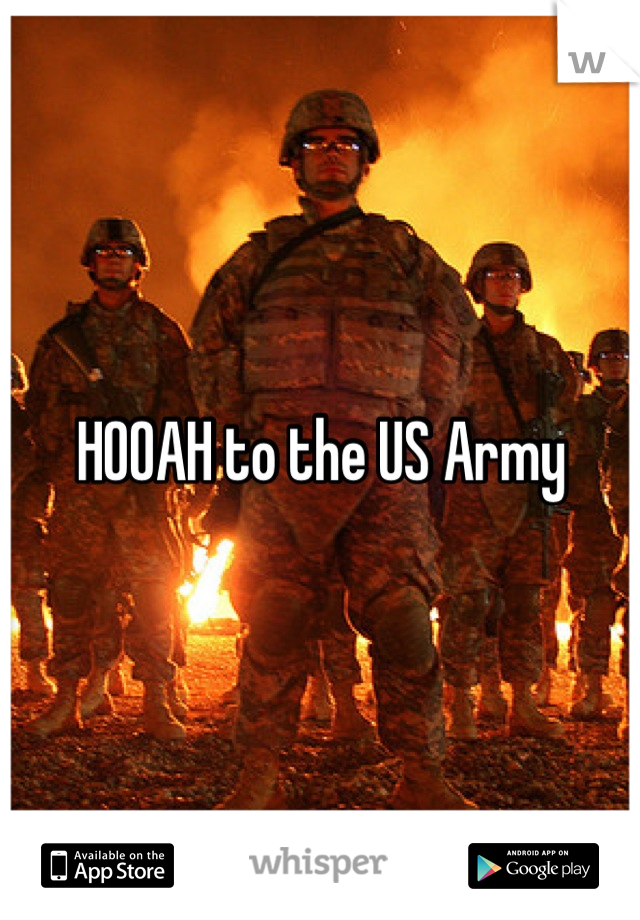 HOOAH to the US Army
