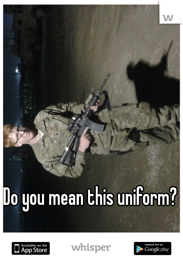 Do you mean this uniform?