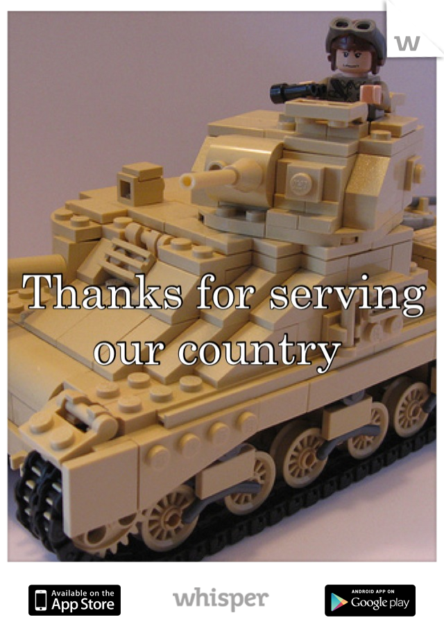 Thanks for serving our country 