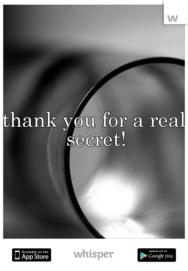 thank you for a real secret!