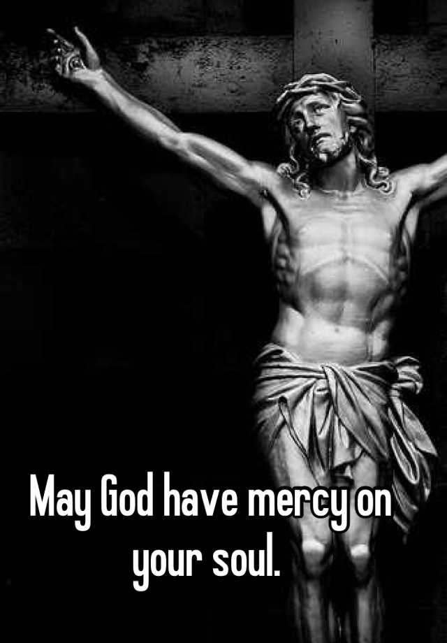 may-god-have-mercy-on-your-soul