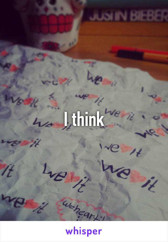 I think