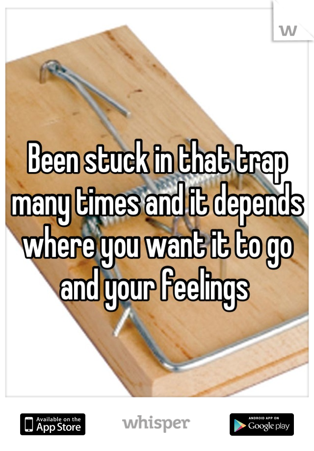 Been stuck in that trap many times and it depends where you want it to go and your feelings 