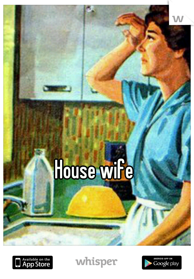 House wife