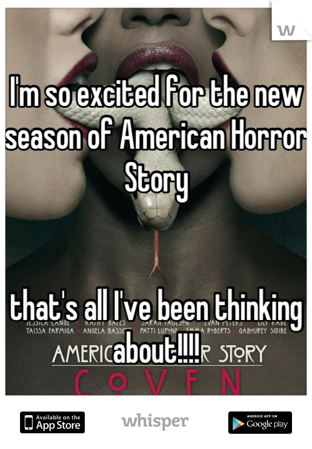 I'm so excited for the new season of American Horror Story 


that's all I've been thinking about!!!!