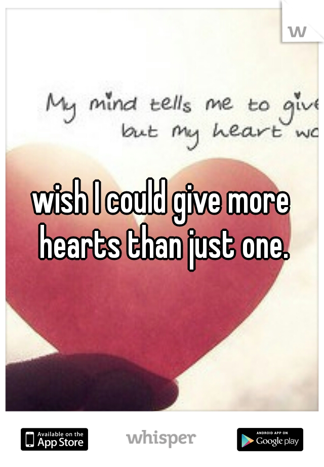 wish I could give more hearts than just one.