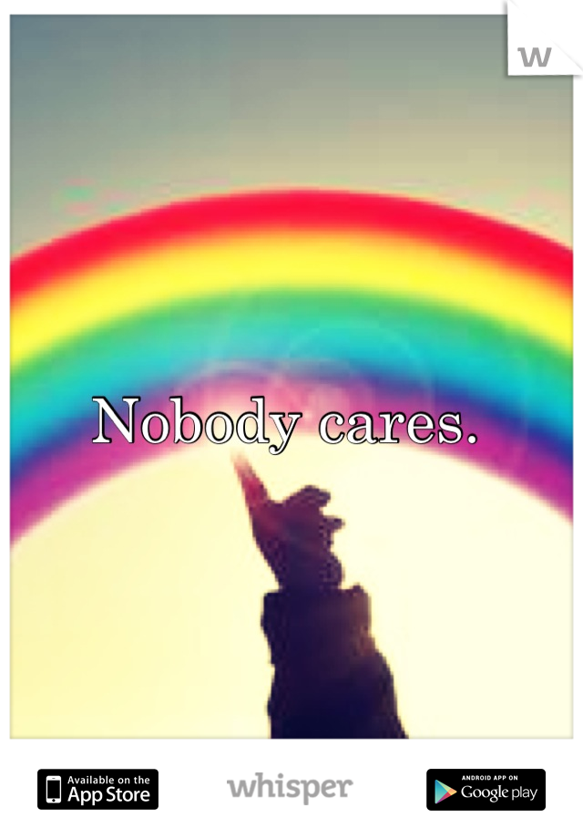 Nobody cares. 