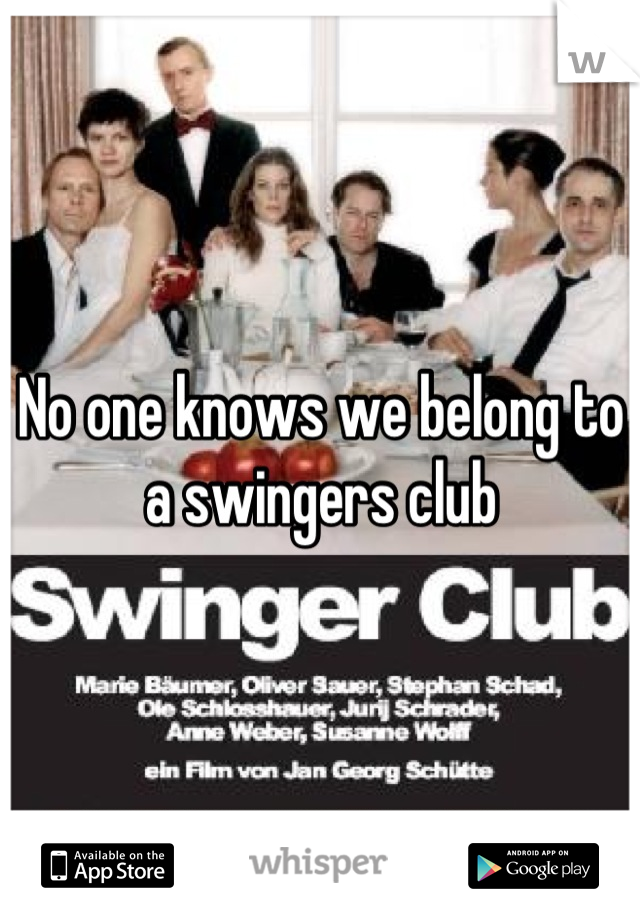 No one knows we belong to a swingers club