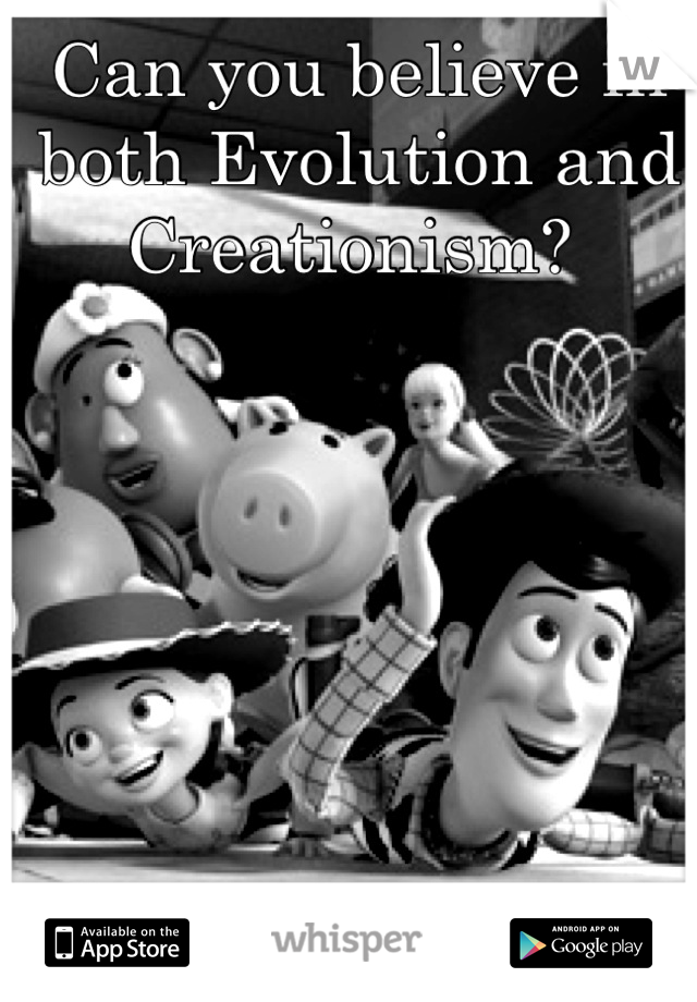 Can you believe in both Evolution and Creationism? 