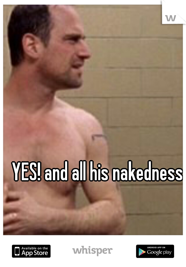 YES! and all his nakedness 