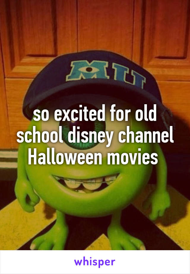 so excited for old school disney channel Halloween movies 