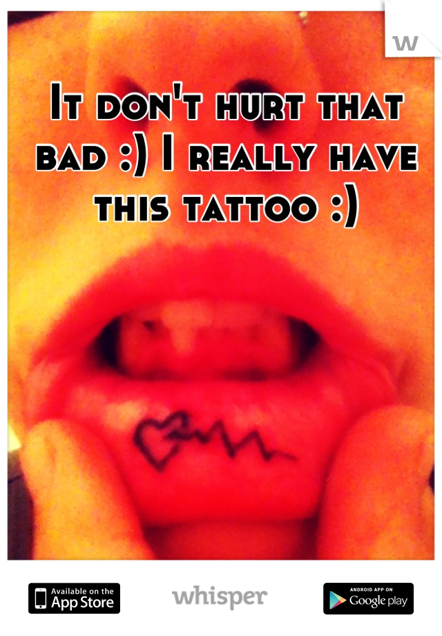 It don't hurt that bad :) I really have this tattoo :)