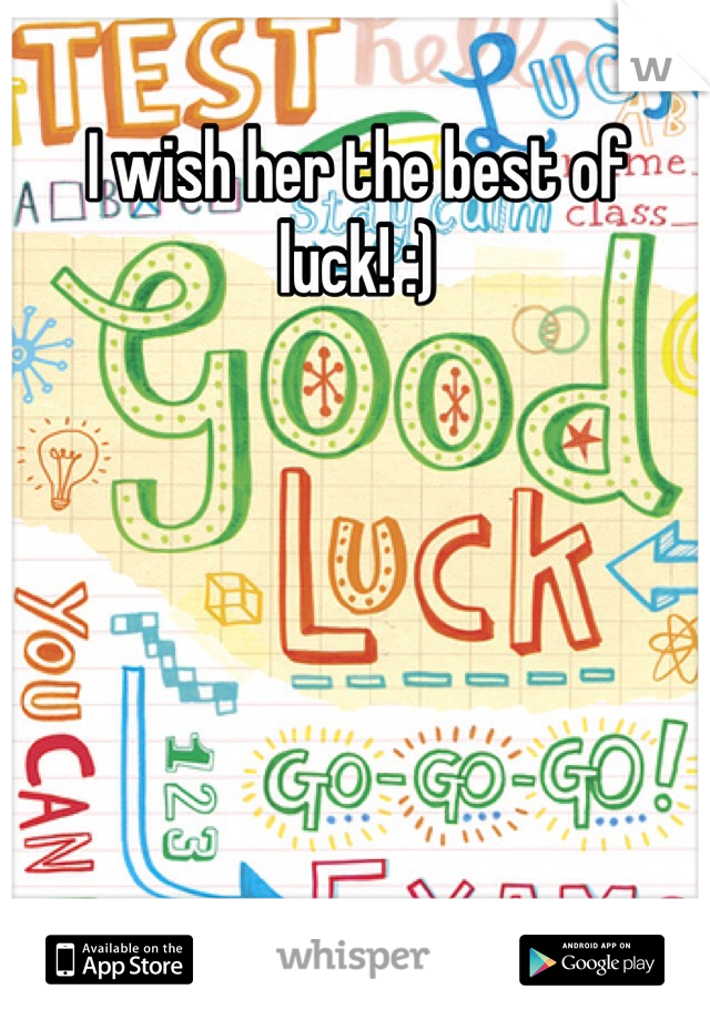 I wish her the best of luck! :)