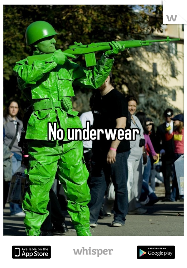 No underwear