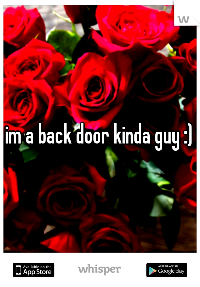 im a back door kinda guy :)