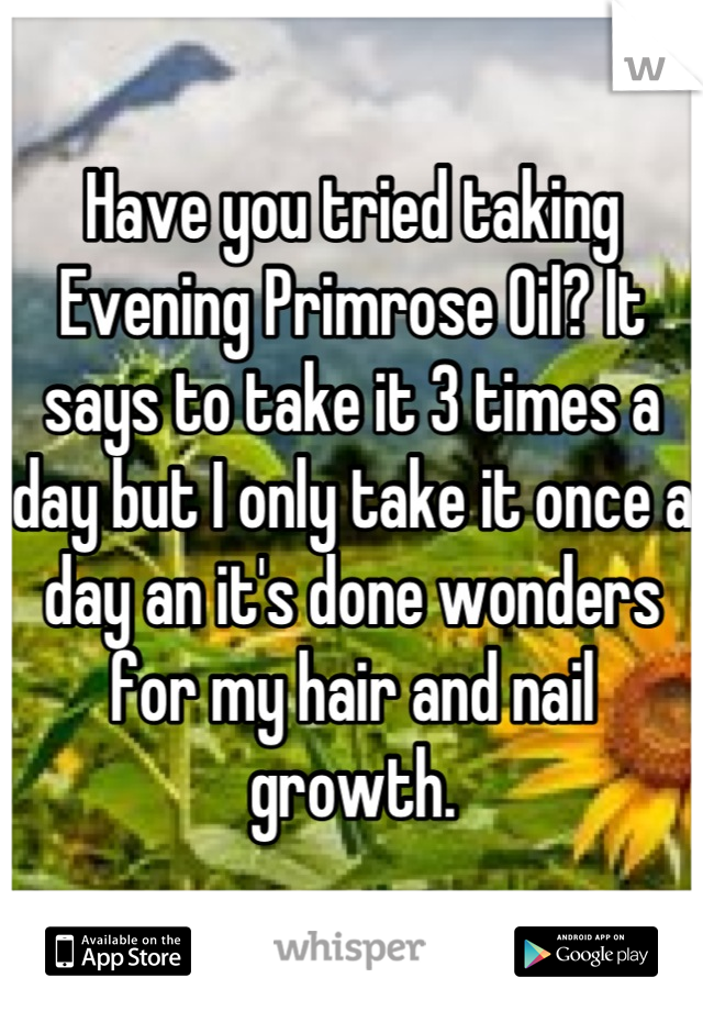 Have you tried taking Evening Primrose Oil? It says to take it 3 times a day but I only take it once a day an it's done wonders for my hair and nail growth.