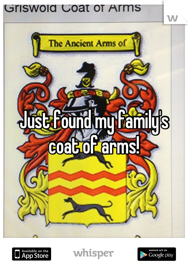 Just found my family's coat of arms!