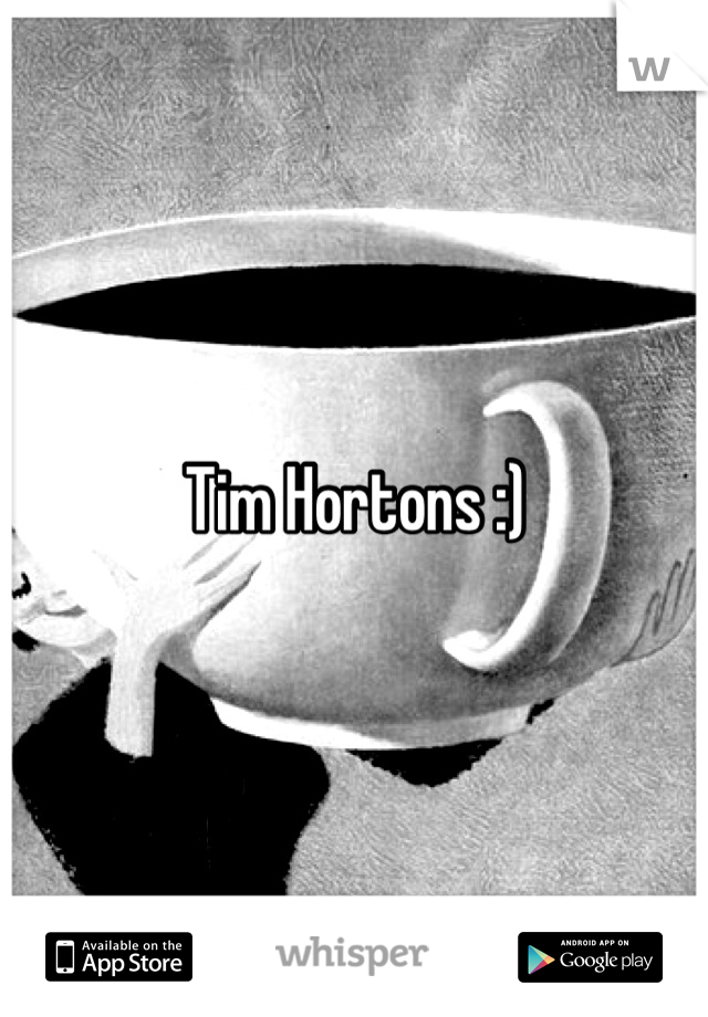Tim Hortons :)