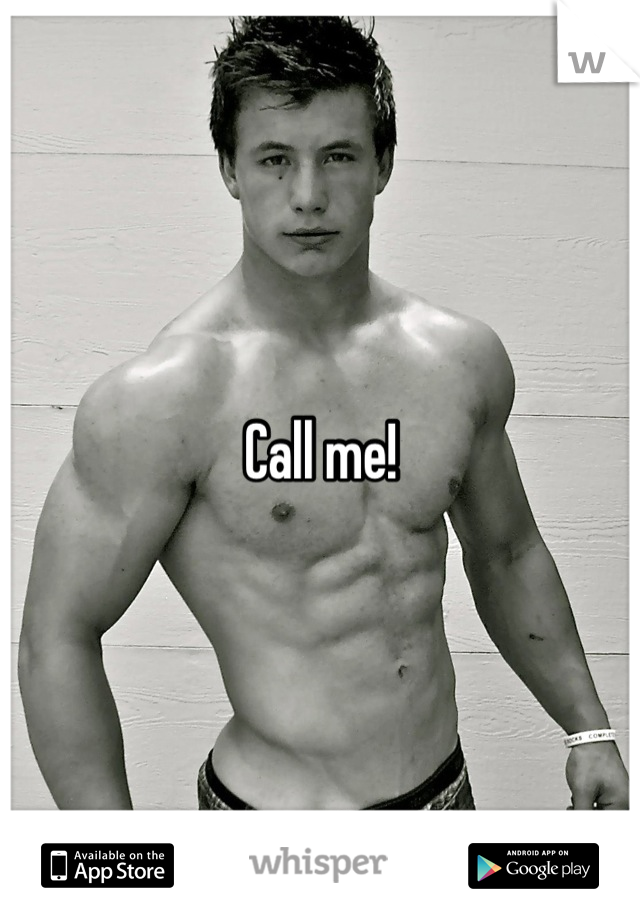 Call me!